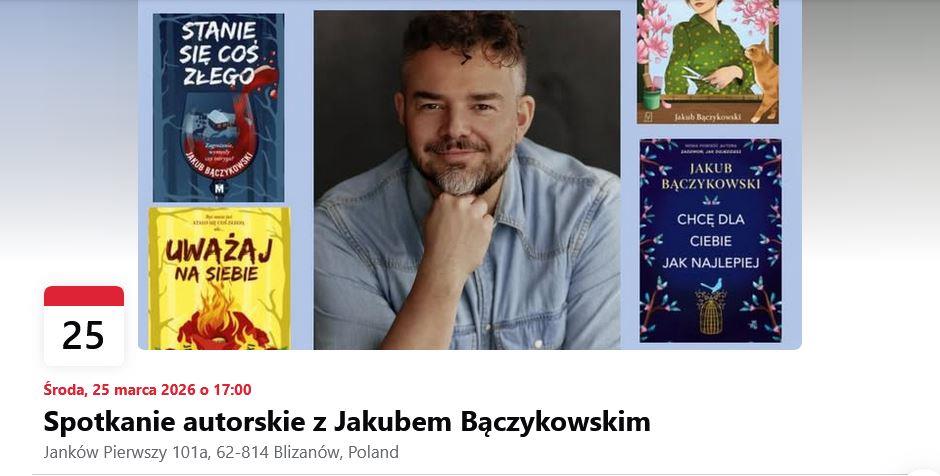 Spotkanie z Jakubem Bączykowskim - 25 marca g.17:00